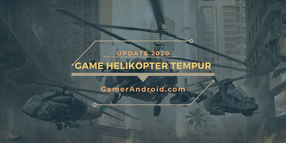 Game Helikopter Tempur Offline Android Grafik Hd 2021